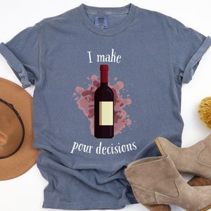 Wine Shirt, I Make Pour Decisions Tee, Funny Wine Lover Gift, Bachelorette Shirt, Wine Tasting T-shirt, Gift for Her