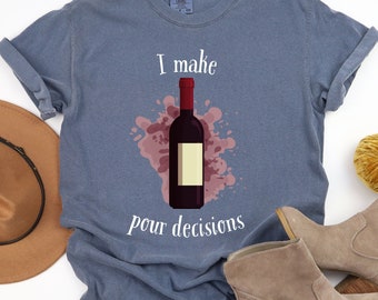 Camisa de vino, camiseta Tomo decisiones, regalo divertido para amantes del vino, camisa de despedida de soltera, camiseta de degustación de vinos, regalo para ella