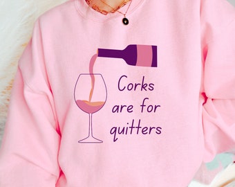 Wijn sweatshirt, kurken zijn voor opgevers, grappige wijntrui, wijnliefhebber cadeau, wijn bachelorette shirt, wijnproeverij T-shirt, cadeau voor haar