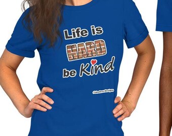 Life Is Hard, Be Kind Top, Positive Message, Gift for him/her Unisex t-shirt