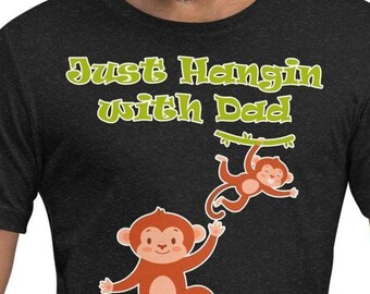 Just Hangin with Dad 1 Monkeys t-shirt Gift the Father's Day