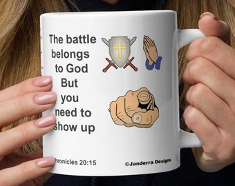 The Battle Belongs to the Lord, You need to show up Unisex Christian Cup Believers  White glossy Mug