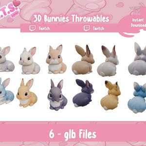 May include: A digital collection of 3D bunny models titled 3D Bunnies Throwables, featuring six distinct rabbit characters in various poses and colors including white, tan, grey, and blue, presented as 6 - glb Files for Twitch.