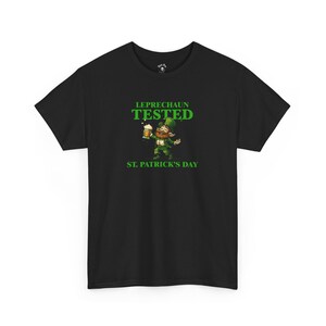 Leprechaun Tested St Patricks Day T-Shirt - Funny Irish Graphic Tee - Black Unisex Shirt for St. Paddys Day Celebrations