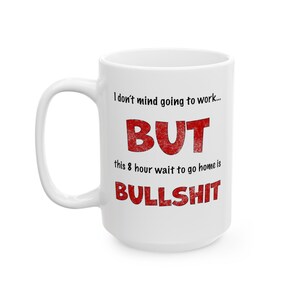 I Dont Mind Work Mug Humorous Office Coffee Witty Sarcastic Coffee Mug Work Office Humor Coworker Office Workplace Gift Funny Coffee Mug