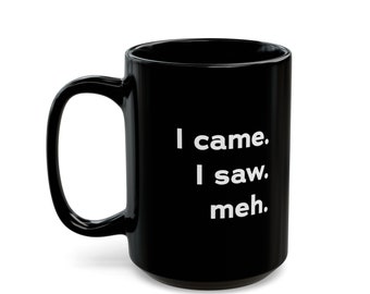 Yo vine. Yo vi. Bueno. Taza de café divertida, perfecta para humor de oficina, taza sarcástica, dicho sarcástico