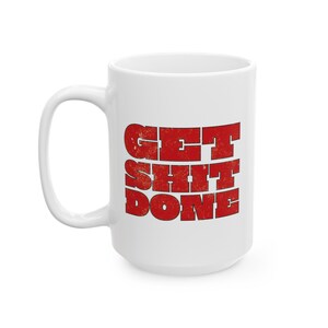 Get Shit Done, Productive Boost 15oz Mug, Direct Motivation Cup for High Achievers and Goal Setters