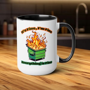Dumpster Fire Mug, It's Fine I'm Fine Everything is Fine, Humor Coffee Cup, Funny Coffee Mug, Gag Gift, Sarcastic Mug, Work Humor Mug image 2