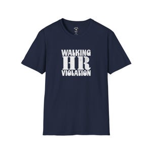 May include: Navy blue t-shirt with the text "WALKING HR VIOLATION" in distressed white lettering. The shirt is a classic crew neck style, perfect for casual wear.
