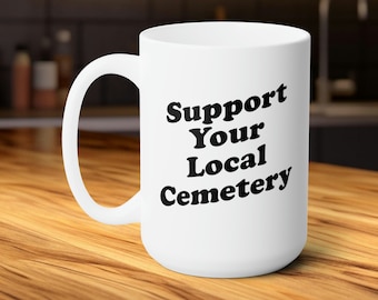 Apoie sua caneca de cemitério local, caneca de café gótica perfeita para humor escuro, decoração assustadora, entusiastas, estética kitsch vintage