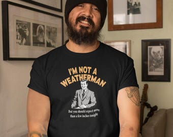 Funny Weatherman T-Shirt Expect More Than a Few Inches Retro Dirty Joke Tee Sarcastic Gag Gift for Men Adult Humor Graphic Shirt Innuendo