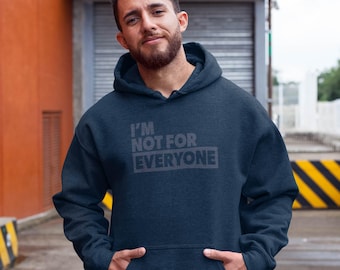 Not For Everyone Sarcastic Hoodie, Unisex Hoodie, Graphic Sweater, Funny Pullover, Gift for Him or Her, Streetwear Apparel