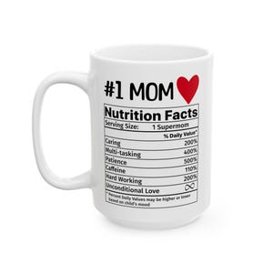 Number 1 Mom Mug - Funny Mom Nutrition Facts Mug - Heartwarming Mom Mug - Perfect Gift for Moms