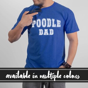 Poodle Dog Dad Shirt, Poodle Dad Shirt, Funny Dog Shirt, Mens Dog T shirt, Gift for Dog Lovers, Shirt for Dog Owners, Gift for Dog Owner