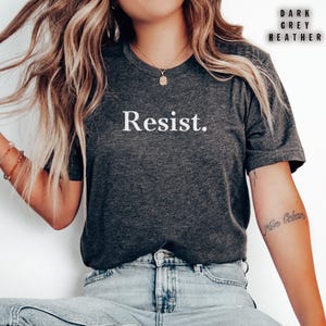 Resist T-Shirt, Political Activism Shirt, Protest Tee, Empowerment Clothing, Social Justice Graphic Tee, Unisex Statement Shirt