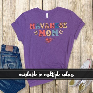 Havanese Mom Shirt, Havanese Mom Crewneck T Shirt, Dog Mom Tee Shirt, Dog Mom Crewneck, Havanese Dog Gift