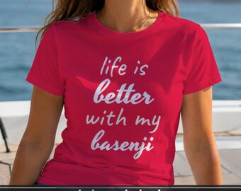 Basenji T-Shirt, Life is Better with My Basenji Dog Lover Shirt, Unique Basenji Mom or Dad Gift, Pet Owner Tee