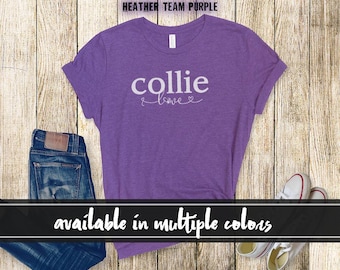 Collie Dog Love Shirt, Smaller Font Collie Dog Lover Shirt, Gift For Dog Lover, Pet Lover Gifts, Dog Love Shirt, Dog Shirt, Dog Lover Shirt