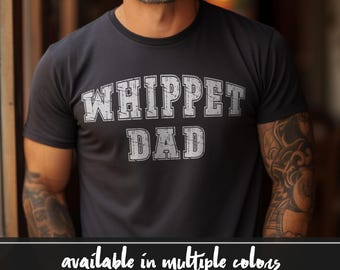 Whippet Hund Dad T-Shirt - Perfektes Geschenk für Whippet-Liebhaber - Whippet Liebhaber Geschenk - Hunderasse Grafik T-Shirt - Niedliches & Lustiges Whippet Liebhaber Geschenk Tee