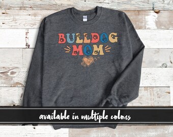 Bulldog Dog Mom Sweatshirt, Bulldog Mom Crewneck Sweatshirt, Dog Mom Sweatshirt, Dog Mom Crewneck, Bulldog Dog Gift