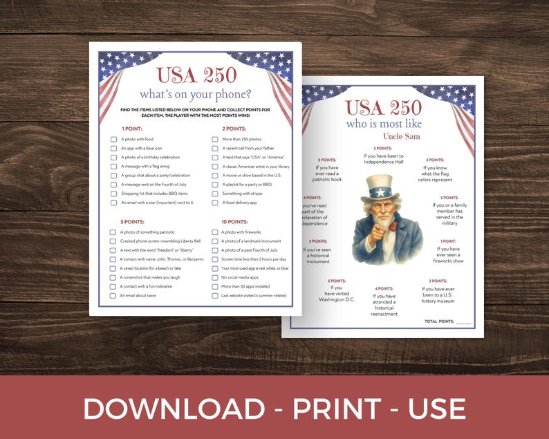 May include: Two printable game sheets with a patriotic theme. One sheet asks "USA 250 what's on your phone?" and the other asks "USA 250 who is most like Uncle Sam?" Both sheets have a red, white, and blue color scheme.