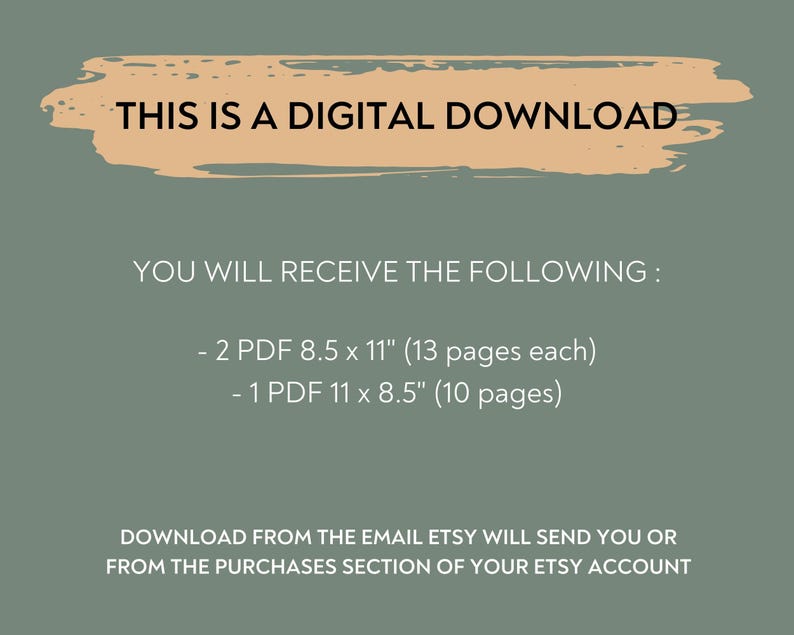 May include: Text on a peach background that reads "This is a digital download. You will receive the following: 2 PDF 8.5 x 11" (13 pages each) 1 PDF 11 x 8.5" (10 pages) Download from the email Etsy will send you or from the purchases section of your Etsy account."