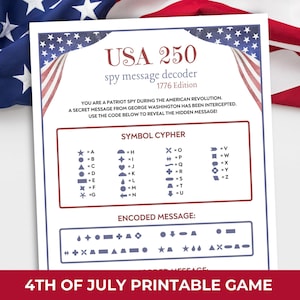 May include: A printable 4th of July game with a patriotic theme. The game is titled "USA 250 spy message decoder 1776 Edition." It includes a symbol cypher and an encoded message to decipher. The background features the American flag.