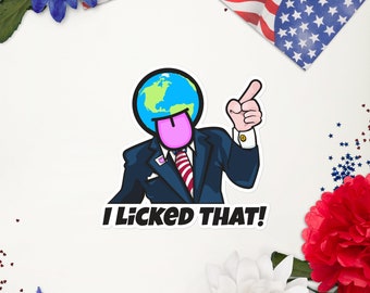 I Licked That! Vinyl Sticker - Funny Political Gag Gift