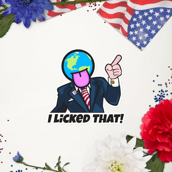 I Licked That! / Bubble-Free Vinyl Stickers / Go Lick The World / Fun Gift Gag / President Biden / I did that