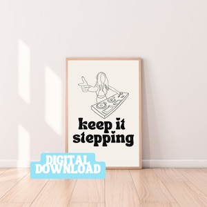 Keep it stepping DJ house music inspired poster digital download print