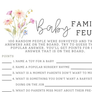 May include: A white Baby Family Feud game sheet with fill-in-the-blank questions. The sheet includes questions about babies, parenting, and family life. Floral watercolor art decorates the top left corner.
