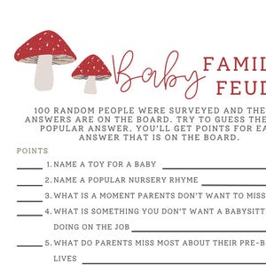 May include: A printable Baby Family Feud game with a white background. The game features red mushroom illustrations and text that reads "Baby Family Feud". The game includes fill-in-the-blank questions about babies and parenting.