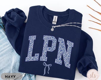 LPN Sweatshirt, Licensed Practical Nurse Sweatshirt, LPN Shirt, LPN Nurse Gift, Lpn Sweater, Nurse Appreciation Week, Lpn Graduation Gift