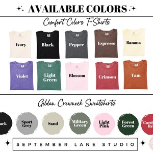 May include: Image showcasing available colors for Comfort Colors T-shirts and Gildan Crewneck Sweatshirts. T-shirt colors include Ivory, Black, Pepper, Espresso, Banana, Violet, Light Green, Blossom, Crimson, and Yam. Sweatshirt colors are Black, Sport Grey, Sand, Military Green, Light Pink, Forest Green, and Cardinal Red.