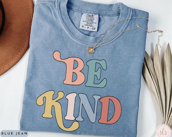 Comfort Colors Be Kind Shirt, Be Kind Gifts, Teacher Kindness Shirt, Kindness Gift, Inspirational Shirt,Kindness Shirt For Women,Kind Shirts