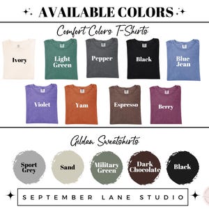 May include: A product image showcasing a variety of t-shirt and sweatshirt colors. The Comfort Colors t-shirts are displayed in Ivory, Light Green, Pepper, Black, Blue Jean, Violet, Yam, Espresso, and Berry. Gildan sweatshirts are shown in Sport Grey, Sand, Military Green, Dark Chocolate, and Black.