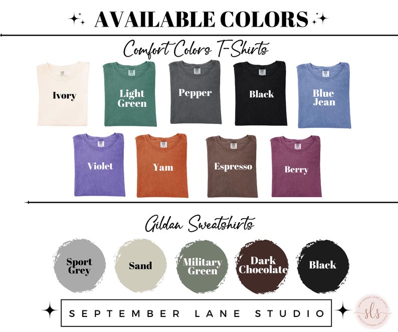 May include: A product image showcasing a variety of t-shirt and sweatshirt colors. The Comfort Colors t-shirts are displayed in Ivory, Light Green, Pepper, Black, Blue Jean, Violet, Yam, Espresso, and Berry. Gildan sweatshirts are shown in Sport Grey, Sand, Military Green, Dark Chocolate, and Black.