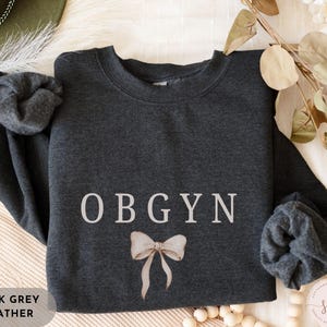 OBGYN Sweatshirt, OBGYN Shirt, Gynecologist Sweatshirt, Women Doctors Sweatshirt,Female Doctor Gift, Labor and Delivery Gift,Graduation Gift
