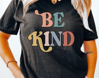 Comfort Colors Be Kind Shirt, Be Kind Gifts, Teacher Kindness Shirt, Kindness Gift, Inspirational Shirt,Kindness Shirt For Women,Kind Shirts