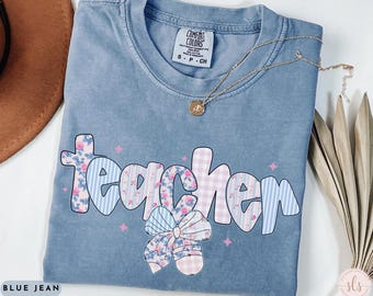 Comfort Colors Floral Teacher Shirt, Trendy Teacher Tees, Summer Teacher T Shirt, Cute Teacher Tee, Teacher Appreciation Gift,Back To School