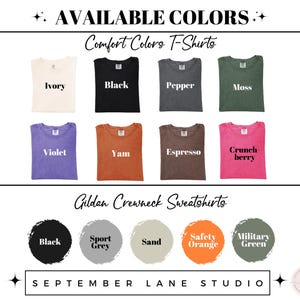 May include: A display of t-shirts and sweatshirts in various colors. The top row features Comfort Colors t-shirts in Ivory, Black, Pepper, and Moss. The second row shows Violet, Yam, Espresso, and Crunchberry. The bottom row displays Gildan Crewneck Sweatshirts in Black, Sport Grey, Sand, Safety Orange, and Military Green.
