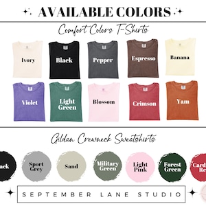 May include: Image showcasing a variety of Comfort Colors T-shirts and Gildan Crewneck Sweatshirts in various colors. The Comfort Colors T-shirts are displayed in Ivory, Black, Pepper, Espresso, Banana, Violet, Light Green, Blossom, Crimson, and Yam. The Gildan Crewneck Sweatshirts are shown in Black, Sport Grey, Sand, Military Green, Light Pink, Forest Green, and Cardinal Red.