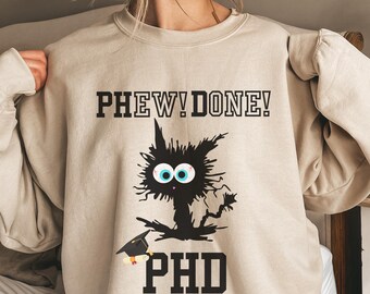 Phd Graduation Sweatshirt, Phd Graduation Gifts, Funny Phd Gift, Doctorate Graduation Gift, Graduation Doctor Gifts, Phd Student Gifts