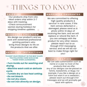May include: A cream-colored graphic with the text "THINGS TO KNOW" at the top. Below are sections detailing shipping, product creation, shirt care instructions, happiness guarantee, and customization options. The text is in a simple, easy-to-read font.