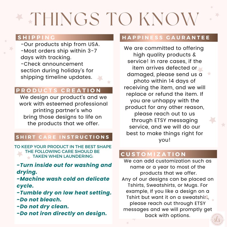 May include: A cream-colored graphic with the text "THINGS TO KNOW" at the top. Below are sections detailing shipping, product creation, shirt care instructions, happiness guarantee, and customization options. The text is in a simple, easy-to-read font.