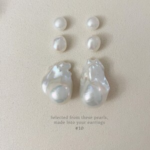 May include: A selection of white pearls in different shapes and sizes. The image shows round and baroque pearls, with the text "Selected from these pearls, made into your earrings #10".