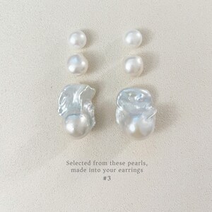 May include: A selection of white pearls, ranging from small, round beads to larger, irregular baroque shapes. The image features the text: "Selected from these pearls, made into your earrings #3."
