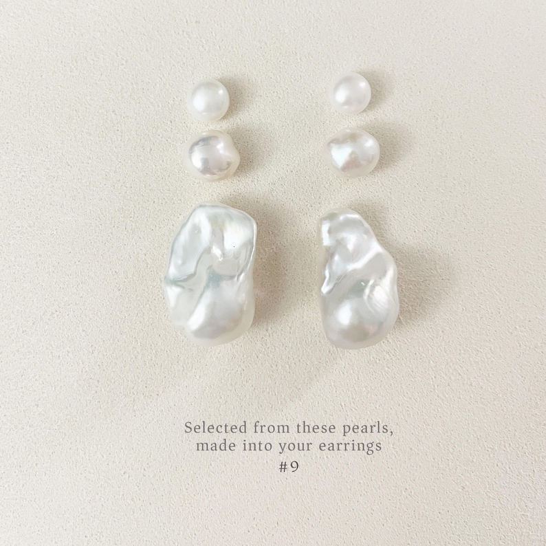 May include: Several white pearls of different shapes and sizes, including large baroque pearls, are displayed on a cream background. The text reads: "Selected from these pearls, made into your earrings #9."