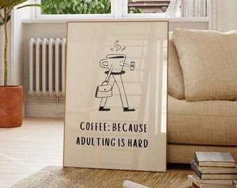Café : parce que l'âge adulte est difficile, impression d'art numérique esthétique pour le café-bar et la maison