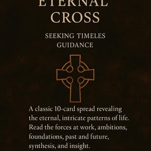La Cruz Eterna — Lectura de Tarot de la Cruz Celta: Tirada de 10 cartas para preguntas de vida, transformación y profunda comprensión / Amor, Finanzas / 2025